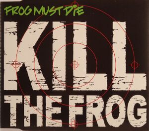 KILL THE FROG.jpg